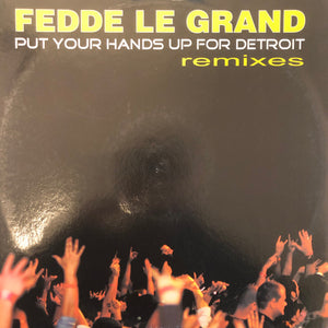 Fedde Le Grand - Put Your Hands Up For Detroit (Remixes) (12")