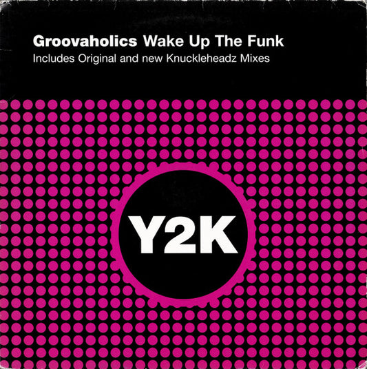 The Groovaholic's - Wake Up The Funk (12")