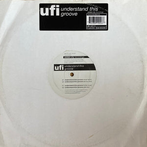 UFI - Understand This Groove (12")