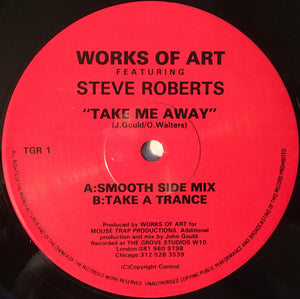 Works Of Art Featuring Steve Roberts (6) - Take Me Away (12")