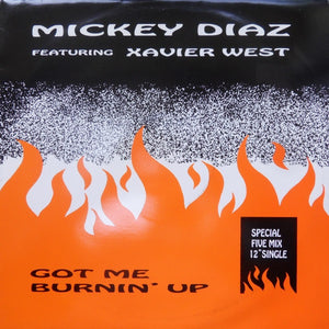 Mickey Diaz Featuring Xavier West - Got Me Burnin' Up (12", Single)