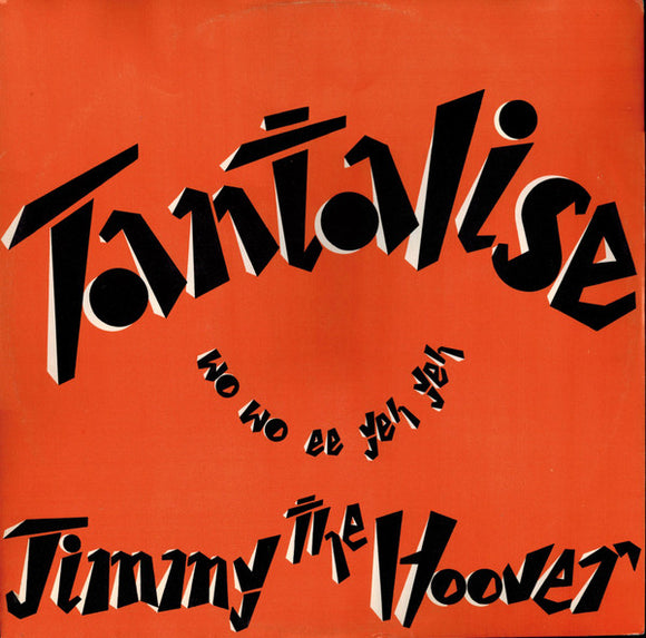 Jimmy The Hoover - Tantalise (Wo Wo Ee Yeh Yeh) (12
