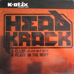 Head Krack* - Clear (As Live As It Gets) / Ready On The Right (12")
