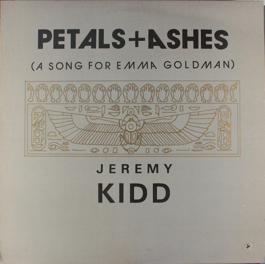 Jeremy Kidd - Petals + Ashes (A Song For Emma Goldman) (12")