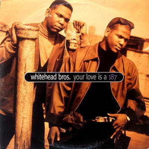 Whitehead Bros. - Your Love Is A 187 (12")