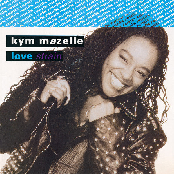 Kym Mazelle - Love Strain (Remix) (12")