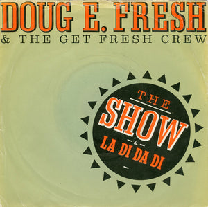 Doug E. Fresh And The Get Fresh Crew - The Show & La Di Da Di (7", Single, Gol)