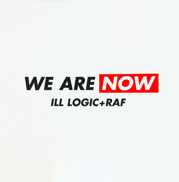 Ill Logic + Raf* - We Are Now / The Price (12")