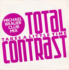 Total Contrast - Takes A Little Time (Michael Brauer Club Mix) (12")