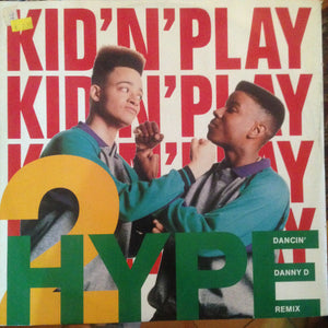 Kid'N'Play* - 2 Hype (Dancin' Danny D Remix) (12")