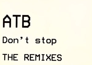 ATB - Don't Stop (The Remixes) (12", W/Lbl)