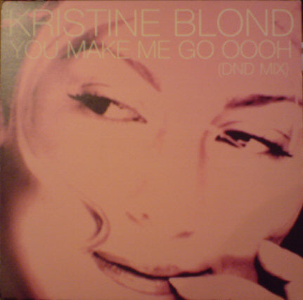 Kristine Blond - You Make Me Go Oooh (DND Mix) (12