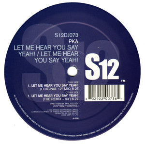 PKA - Let Me Hear You Say Yeah! (12")