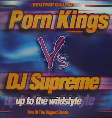 Porn Kings V's DJ Supreme - Up To The Wildstyle (12