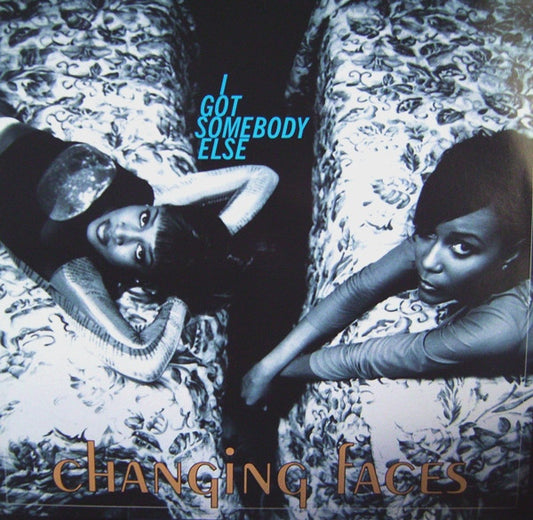 Changing Faces - I Got Somebody Else (12")