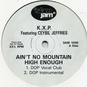 K.X.P.* Featuring Ceybil Jeffries* - Ain't No Mountain High Enough (12", Promo)