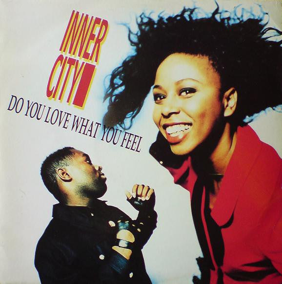 Inner City - Do You Love What You Feel (12