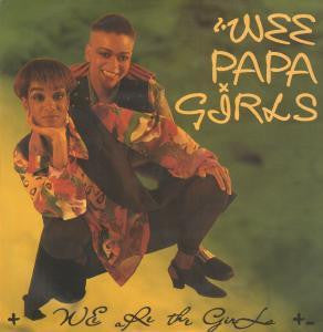 Wee Papa Girls* - Wee Are The Girls (12")