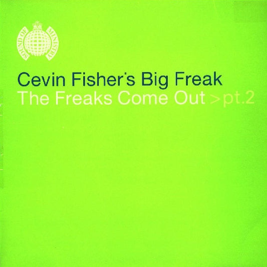 Cevin Fisher's Big Freak - The Freaks Come Out >Pt.2 (12")