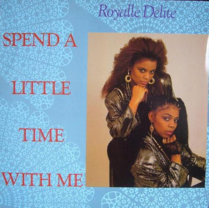 Royalle Delite - Spend A Little Time With Me (12")