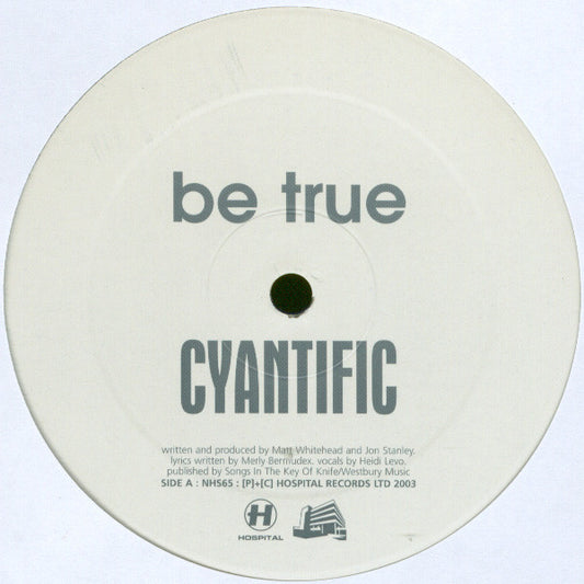 Cyantific - Be True / Heart Beating (12")