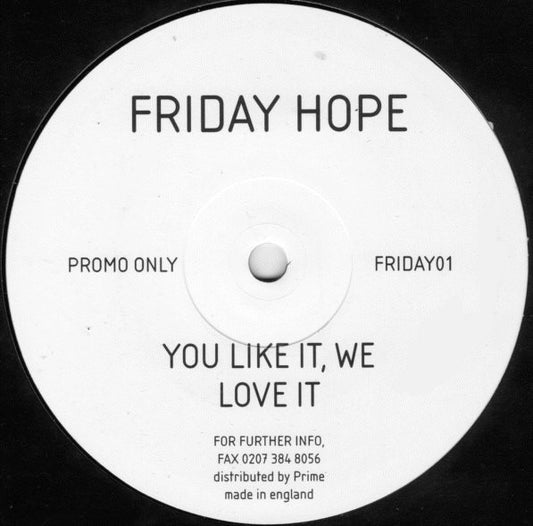 Friday Hope - You Like It, We Love It (12", Promo)