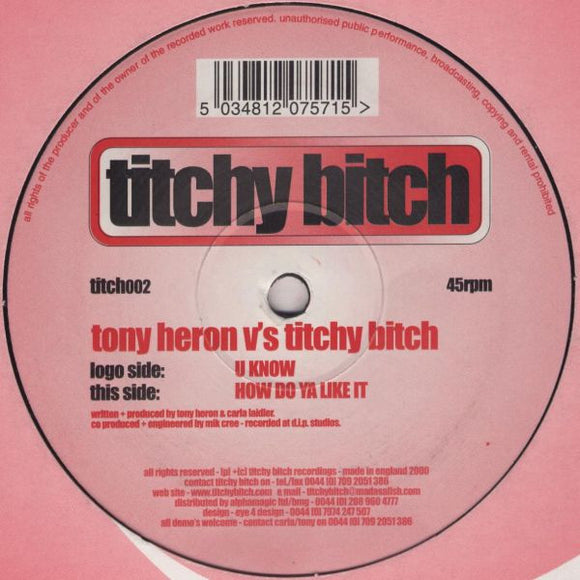 Tony Heron v's Titchy Bitch - U Know / How Do Ya Like It (12