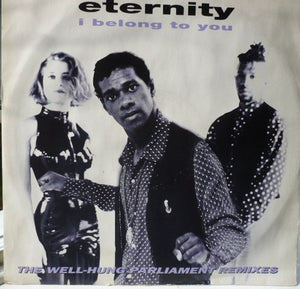 Eternity (8) - I Belong To You (The Well-Hung Parliament Remixes) (12", Single)