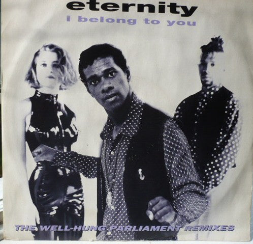 Eternity (8) - I Belong To You (The Well-Hung Parliament Remixes) (12