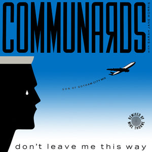 Communards* With Sarah Jane Morris - Don't Leave Me This Way (Son Of Gotham City Mix) (12", Single)