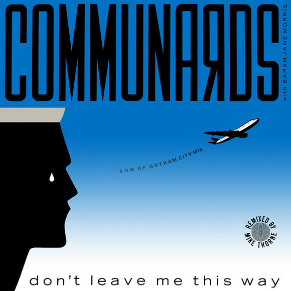 Communards* With Sarah Jane Morris - Don't Leave Me This Way (Son Of Gotham City Mix) (12