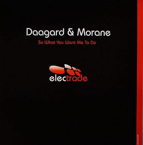 Daagard & Morane - So What You Want Me To Do (12")