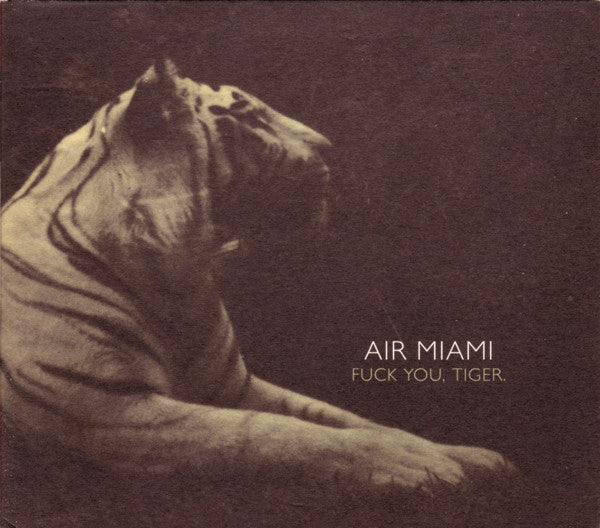Air Miami - Fuck You, Tiger. (CD, EP)