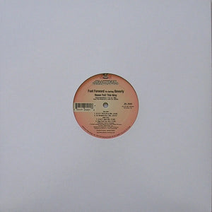 Fast Forward (8) Featuring Beverly (2) - Never Felt This Way (12")