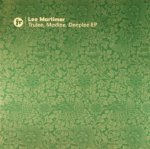 Lee Mortimer - Trulee, Madlee, Deeplee EP (12