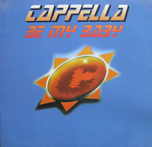 Cappella - Be My Baby (12")
