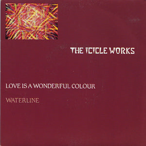 The Icicle Works - Love Is A Wonderful Colour / Waterline (7", Single)