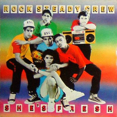 The Rock Steady Crew - She's Fresh (12