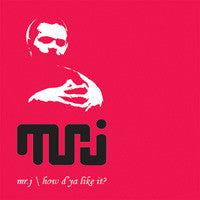 Mr. J (3) - How D'Ya Like It? (12")