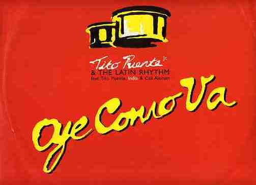 Tito Puente Jr. & The Latin Rhythm Featuring Tito Puente, India & Cali Aleman - Oye Como Va (12