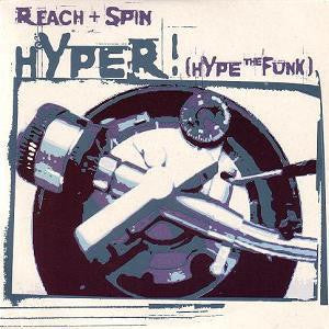 Reach & Spin - Hyper! (Hype The Funk) (12")
