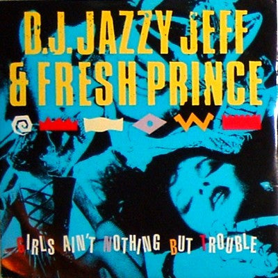 D.J. Jazzy Jeff & Fresh Prince* - Girls Ain't Nothing But Trouble (12", Single)