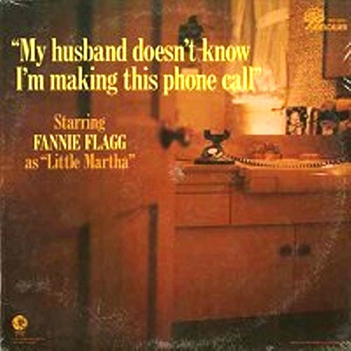 Fannie Flagg - My Husband Doesn't Know I'm Making This Phone Call (LP)