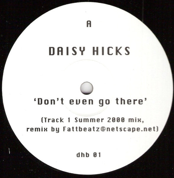Daisy Hicks - Don't Even Go There (12")