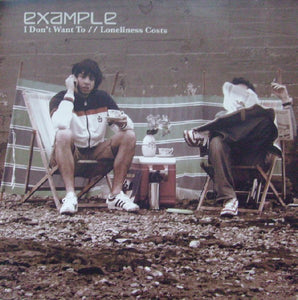 Example - I Don't Want To / Loneliness Costs (7", Single)