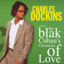 Charles Dockins - The Blak Cuban's Chronicles Of Love (2xLP, Album)