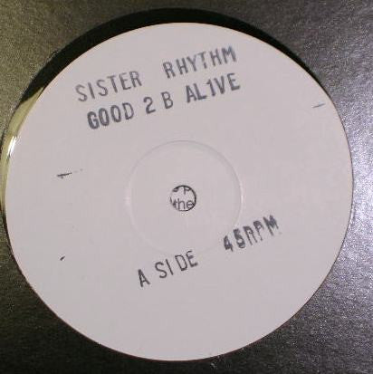 Sister Rhythm - Good 2 B Alive (12