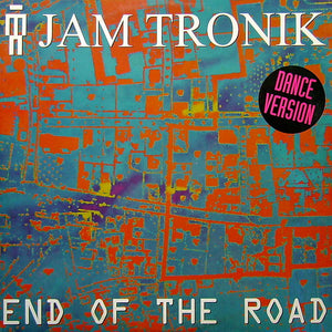 Jam Tronik - End Of The Road (Dance Version) (12")