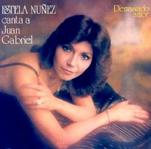 Estela Nuñez - Demasiado Amor  - Canta A Juan Gabriel (LP, Album)