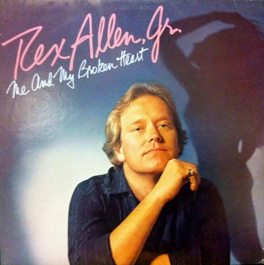 Rex Allen Jr. - Me And My Broken Heart (LP, Album)